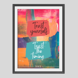 Trust Yourself. Trust The Timing.™