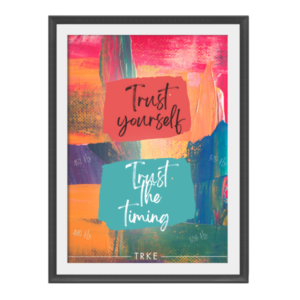 Trust Yourself. Trust The Timing.™
