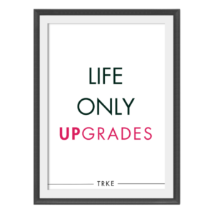 Life Only Upgrades™