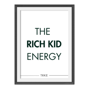 The Rich Kid Energy™